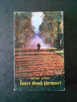 Henry James - Intre doua tarmuri foto