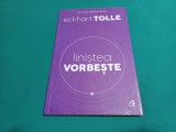 LINIȘTEA VORBEȘTE *ECKHART TOLLE *2018 * 35