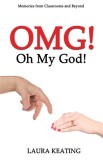 OMG! Oh My God!: Memories from Classrooms and Beyond