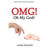 OMG! Oh My God!: Memories from Classrooms and Beyond