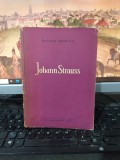 George Sb&icirc;rcea Sb&acirc;rcea, Johan Strauss, editura Muzicală, București 1963, 213