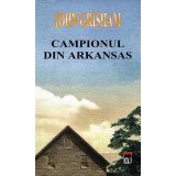 Campionul din Arkansas - Hardcover - John Grisham - RAO