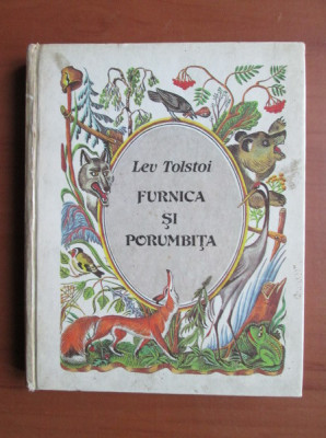 Lev Tolstoi - Furnica si porumbita (1987, coperti cartonate) foto