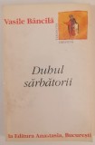Vasile BANCILĂ Duhul Sărbătorii
