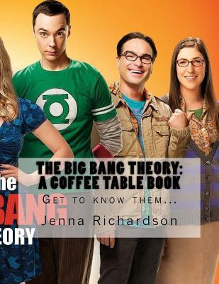 The Big Bang Theory: A Coffee Table Book: The Physics Geeks foto