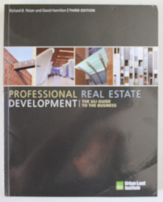 PROFESIONAL REAL ESTATE DEVELOPMENT - THE ULI GUIDE TO THE BUSINESS by RICHARD B. PEISER and DAVID HAMILTON , 2012 foto