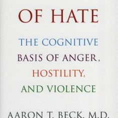 Prisoners of Hate: The Cognitive Basis of Anger, Hostility, and Violence