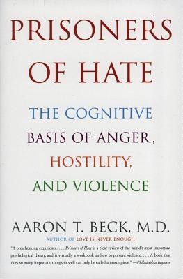 Prisoners of Hate: The Cognitive Basis of Anger, Hostility, and Violence foto