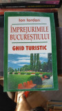 Imprejurimile Bucurestiului, Ghid Turistic , Ion Iordan , 2004