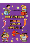 Limba germana pentru scolari. Nivelul II - Alexandrina Ciobanu