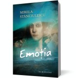 Emo&Aring;&pound;ia - Mirela Stanciulescu - Editura Humanitas