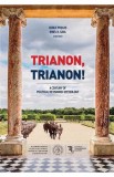 Trianon Trianon! A Century of Political Revisionist Mythology - Școala Ardeleană