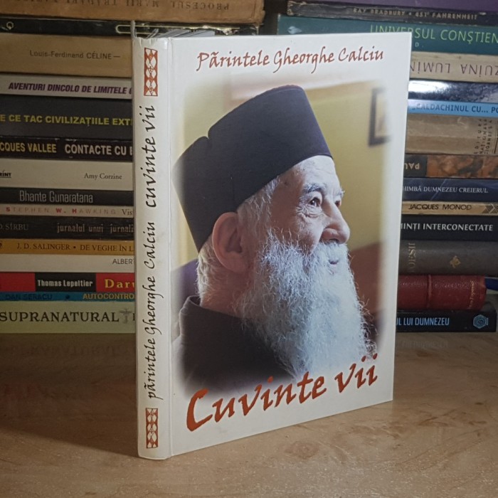 PARINTELE GHEORGHE CALCIU - CUVINTE VII , 2009 *