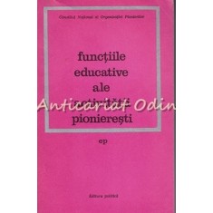 Functiile Educative Ale Activitatii Pionieresti - Virgiliu Radulian