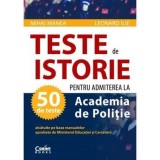 Cumpara ieftin Teste de istorie pentru admiterea la Academia de Politie. 50 de teste alcatuite pe baza manualelor aprobate de Ministerul Educatiei si Cercetarii/Miha