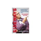Sideways: Using the Power of Technical Analysis to Profit in Uncertain Times
