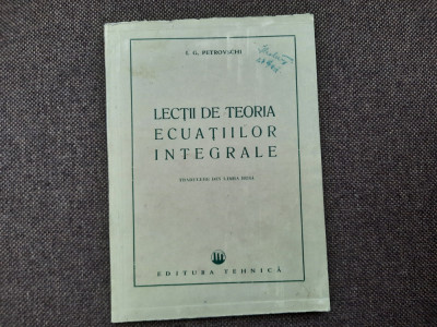 Lectii de teoria ecuatiilor integrale/ I.G. Petrovschi foto