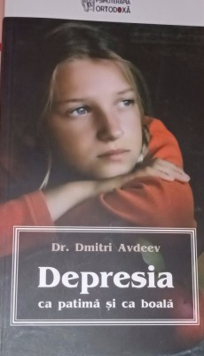 DEPRESIA CA PATIMA SI BOALA DR DMITRI AVDEEV foto