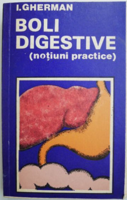 Boli Digestive (notiuni practice) &amp;ndash; Ion Gherman foto