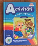 Activități pentru copii mici 2-3 ani. Sfaturi ale unor pedagogi cu experiență