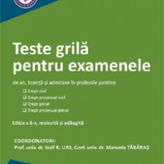 Teste grila pentru examenele de an, licenta si admitere in profesiile juridice Ed.8 - Iosif R. Urs