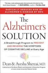 The Alzheimer&#039;s Solution: A Breakthrough Program to Prevent and Reverse the Symptoms of Cognitive Decline at Every Age