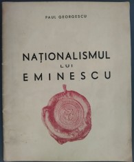 PAUL (ALEXANDRU) GEORGESCU (1914-2001): NATIONALISMUL LUI (MIHAI) EMINESCU (prefata de P.P. PANAITESCU) [EDITURA VREMEA, 1941]