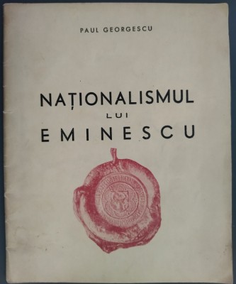 PAUL (ALEXANDRU) GEORGESCU (1914-2001): NATIONALISMUL LUI (MIHAI) EMINESCU (prefata de P.P. PANAITESCU) [EDITURA VREMEA, 1941] foto