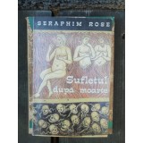 SUFLETUL DUPA MOARTE - SERAPHIM ROSE