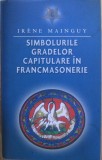 RARA, Irene Mainguy - Simbolurile gradelor capitulare in francmasonerie, CARTONATA/SUPRACOPERTA NOUA
