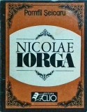 Pamfil Seicaru - Nicolae Iorga