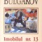 IMOBILUL NR. 13-MIHAIL BULGAKOV-277269
