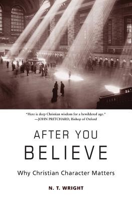 After You Believe: Why Christian Character Matters foto