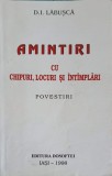 AMINTIRI CU CHIPURI, LOCURI SI INTIMPLARI. POVESTIRI-D.I. LABUSCA-224157