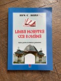 Ion C. Hiru Limba noastra cea romana. Carte pentru invatarea gramaticii
