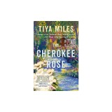 The Cherokee Rose: A Novel of Gardens and Ghosts