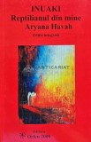 Cumpara ieftin Inuaki, reptilianul din mine - 2010 - Aryana Havah (H147)