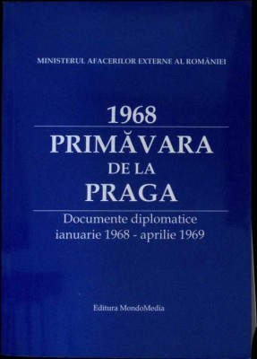 1968. PRIMAVARA DE LA PRAGA. DOCUMENTE DIPLOMATICE IANUARIE 1968 - APRILIE 1969-DUMITRU PREDA-276347 foto