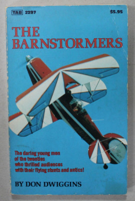 THE BARNSTORMERS , FLYING DAREDEVILS OF THE ROARING TWENTIES by DON DWIGGINS , 1981 foto