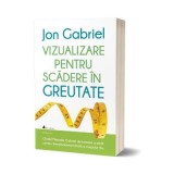 Vizualizare pentru scaderea in greutate - Jon Gabriel