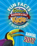 Ripley&#039;s Fun Facts and Silly Stories Activity Annual 2017 | Robert Ripley