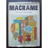 Virginia I. Harvey - Macrame: The Art of Creative Knotting