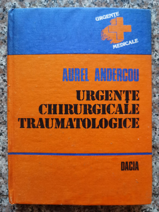 Urgente Chirurgicale Traumatologice - Aurel Andercou ,553964