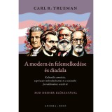 A modern &eacute;n felemelked&eacute;se &eacute;s diadala - Kultur&aacute;lis amn&eacute;zia, expressz&iacute;v individualizmus &eacute;s a szexu&aacute;lis forradalomhoz vezető &uacute;t - Carl R. Trueman