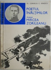 Poetul inaltimilor. Aviator Mircea Zorileanu ? Corneliu C. Ionescu foto