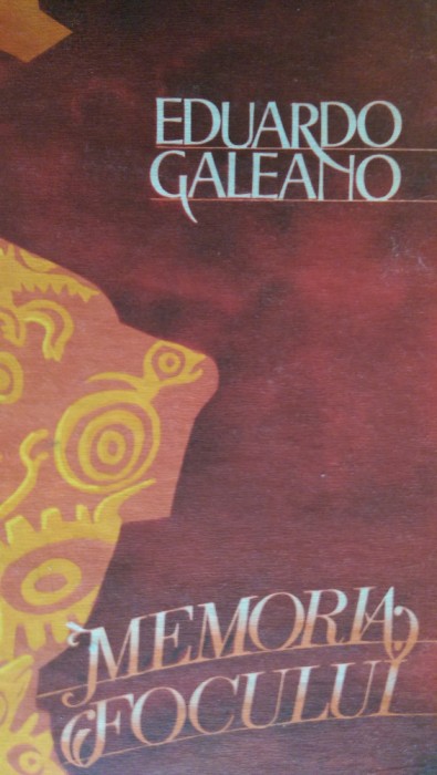 Memoria focului Eduardo Galeano 1988