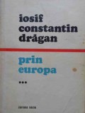 Prin Europa Vol. 3 - Iosif Constantin Dragan - Geografie Europa - Editura Dacia 1980 - Carte in Romana