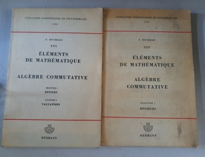 N.Bourbaki - Elements de mathematique - Algebre commutative foto