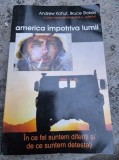 Andrew Kohut, Bruce Stokes - America Impotriva Lumii