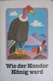 WIE DER KONDOR KONIG WARD. INDIANERMARCHEN-MIT ILLUSTRATION VON INGE GURTZIG-167523